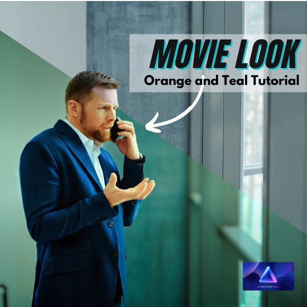 Orange and Teal Movie Look Photos Editing