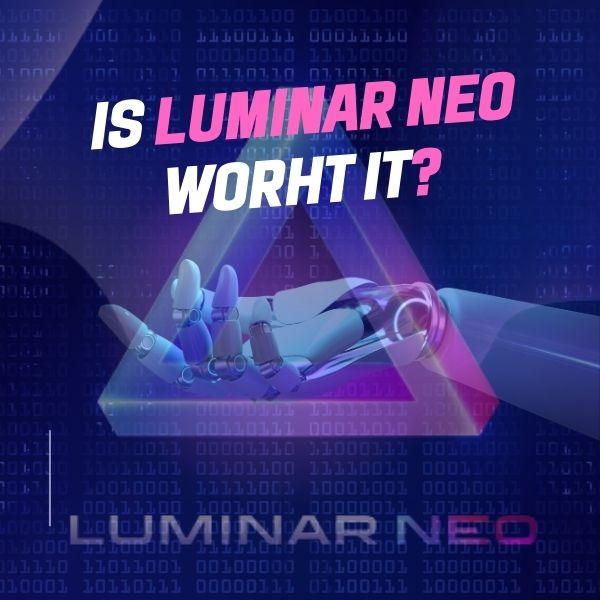 Is luminar Neo Worth it?