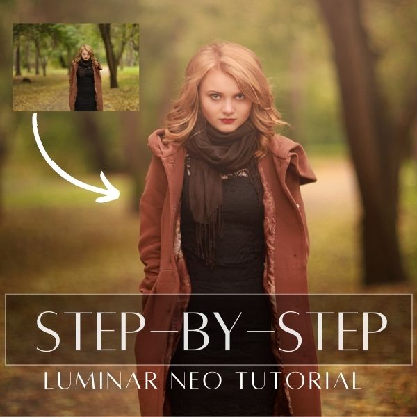 Step-by-Step Luminar Neo Tutorial: Enhance Your Outdoor Portrait Photography